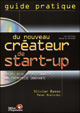 Guide pratique du nouveau createur de start-up - creer, developper, financer une entreprise innovant