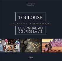 Toulouse, le spatial au coeur de la vie : 20 ans avec le club galaxie