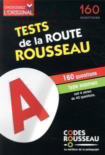 Code Rousseau : test de la route - 160 questions type examen (édition 2021)