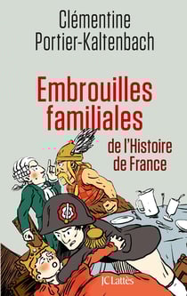 Embrouilles familiales de l'Histoire de France