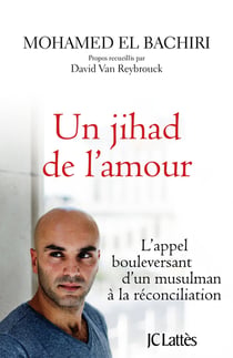Un jihad de l'amour - l'appel bouleversant d'un musulman à la réconciliation