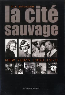 La cité sauvage - New York 1963-1973