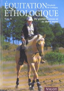 Équitation éthologique Tome 2 - du poulain nouveau-né au cheval monté