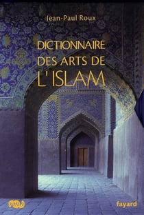 Dictionnaire des Arts de l'Islam