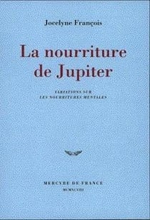 La nourriture de jupiter - variations sur les nourritures mentales