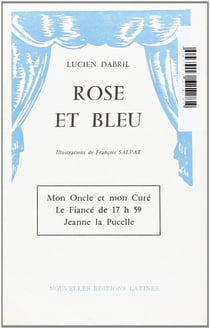 Rose et bleu - mon oncle et mon curé - le fiancé de 17h59 - jeanne la pucelle