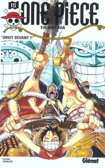 One Piece Tome 15 : droit devant !!