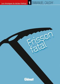 Les chroniques du Docteur Vertical Tome 1 - frisson fatal