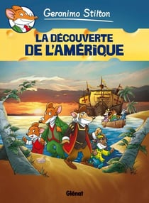 Geronimo Stilton Tome 1 : la découverte de l'Amérique