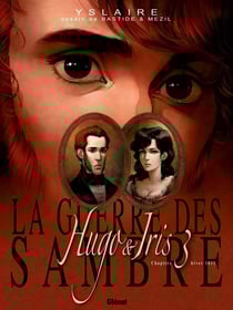 La guerre des Sambre - Hugo et Iris Tome 3 : hiver 1831 : la lune qui regarde