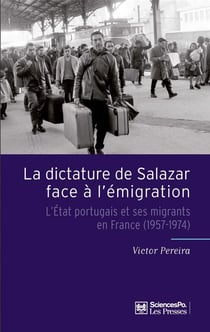 La dictature de Salazar face à l'émigration - l'état portugais et ses migrants en France (1957-1974)
