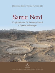 Samut Nord - l'exploitation de l'or du désert oriental à l'époque ptolémaïque