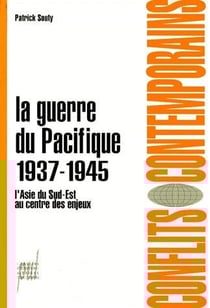 La guerre du pacifique 1937-1945 - l'asie du sud-est au centre des enjeux