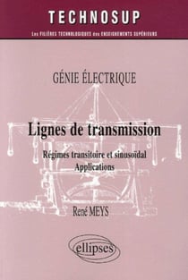 Génie électrique - lignes de transmission - régimes transitoire et sinusoïdal, applications