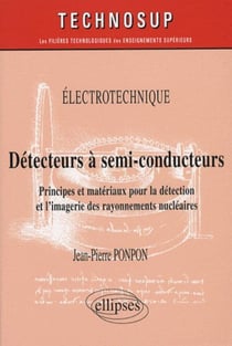 Détecteurs à semi-conducteurs - principes et matériaux pour la détection et imagerie