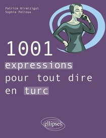 1001 expressions pour tout dire en turc