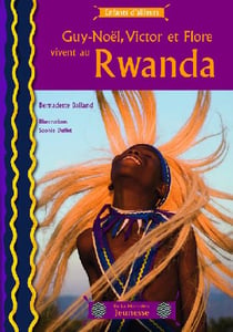 Guy-noël, victor et flore vivent au rwanda