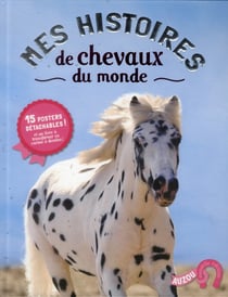 Mes plus belles histoires de chevaux du monde