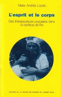 L' Esprit et le corps : Des thérapeutiques populaires dans la banlieue de Rio