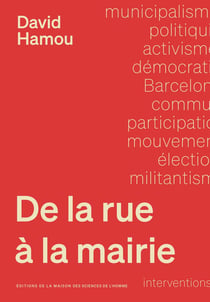 De la rue à la mairie : Sociologie du municipalisme