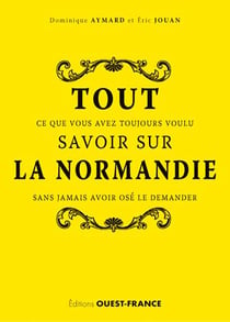 Tout savoir sur la Normandie