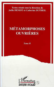 Métamorphoses ouvrières : Volume 2