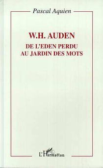 W.h.auden - de l'eden perdu au jardin des mots