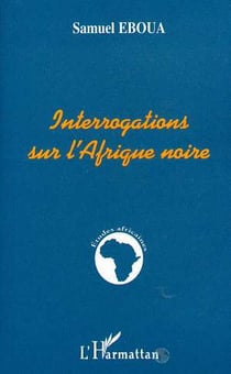 Interrogations sur l'Afrique noire