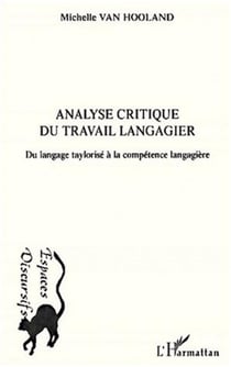 Analyse critique du travail langagier - du langage taylorisé à la compétence langagière