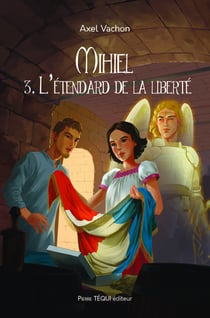 Mihiel : 3. L'étendard de la liberté