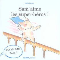 Sam aime les supers-heros !