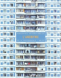 32e rencontres internationales de la photographie - l'anonyme