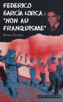 Federico Garcia Lorca : « non au franquisme »