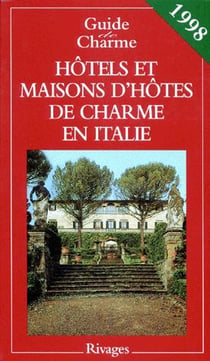 Guide des auberges et hotels de charme en italie 1998