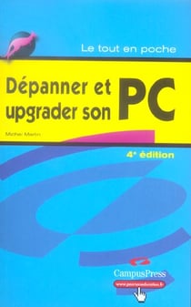 Depanner et upgrader son pc 4edition (4e edition)