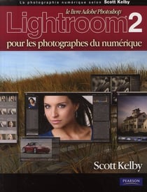 Lightroom 2.0 - pour les photographes du numérique