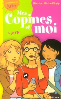 Mes copines et moi t.1 - je t'm