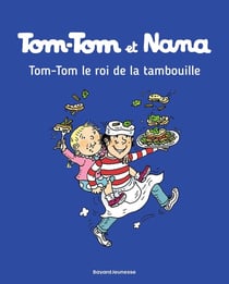 Tom-Tom et Nana Tome 3 : Tom-Tom le roi de la tambouille