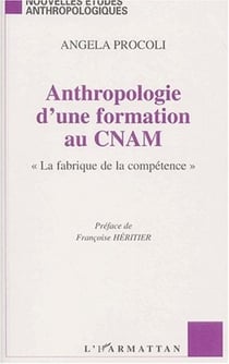 ANTHROPOLOGIE D'UNE FORMATION AU CNAM : " La fabrique de la compétence "