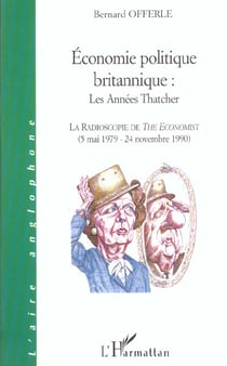 Economie politique britannique : les annees thatcher - la radioscopie de the economist (5 mai 1979 -