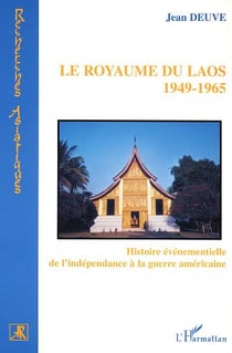Royaume du Laos : 1949-1965 - Histoire événementielle de l'indépendance à la guerre américaine