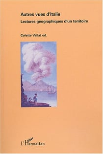 Autres vues d'Italie - lectures géographiques d'un territoire