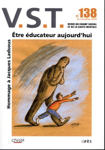 Revue VST n.138 : être éducateur aujourd'hui - hommage à Jacuqes Ladsous