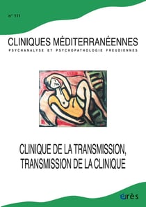 Cliniques méditerranéennes n.111 : Clinique de la transmission, transmission de la clinique