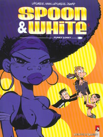 Spoon & White Tome 5 : funky junkie