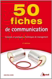 50 fiches : de communication - concepts et pratiques, techniques de management (3e édition)