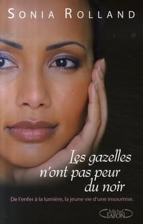 Les gazelles n'ont pas peur du noir - de l'enfer à la lumière, la jeune vie d'une insoumise