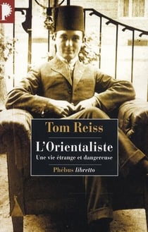 L'orientaliste - une vie étrange et dangereuse