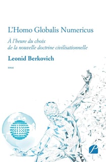 L'Homo Globalis Numericus : À l'heure du choix de la nouvelle doctrine civilisationnelle