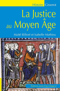 La justice au Moyen âge - documentation, pratiques judiciaires et société